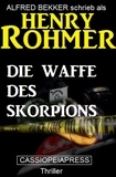  Alfred Bekker et  Henry Rohmer - Die Waffe des Skorpions.