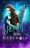  Katie Salidas - Pretty Little Werewolf - Little Werewolf, #1.