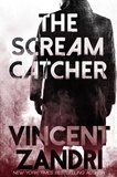  Vincent Zandri - The Scream Catcher - (A Thriller).