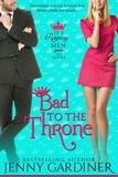  Jenny Gardiner - Bad to the Throne - It's Reigning Men, #3.