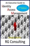  Alasdair Gilchrist - An Executive Guide to Identity Access Management - 2nd Edition.