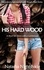  Natasha Nightshade - His Hard Wood: A Short Sex Story with a Lumberjack - Hard and Unprotected with Rough Men, #1.