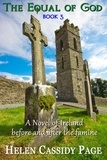 Helen Cassidy Page - The Equal of God: Book 3, An Irish Family Historical Saga - The Equal of God, #3.
