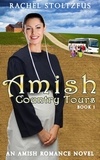  Rachel Stoltzfus - Amish Country Tours - Amish Country Tours, Amish Romance Series (An Amish of Lancaster County Saga), #1.