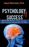  Joyce Zborower, M.A. - Psychology of Success -- RESEARCH: How to Have Success When Trying to Change How You Look - Self-Help Series, #3.