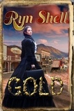  Ryn Shell - Gold - Kick-Ass Women In Historical Fiction, #3.