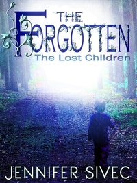  Jennifer Sivec - The Forgotten - The Lost Children, #2.