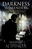  AJ Spencer - Darkness Surrenders - Submit to Darkness, #3.
