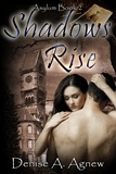  Denise A. Agnew - Shadows Rise (Asylum Trilogy Book 2) - Asylum Trilogy.