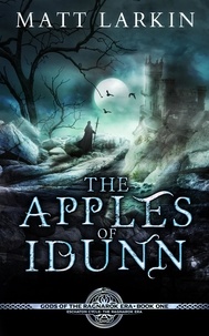  Matt Larkin - The Apples of Idunn - Gods of the Ragnarok Era, #1.