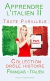  Polyglot Planet Publishing - Apprendre l'italien II - Texte parallèle - Collection drôle histoire (Français - Italien).