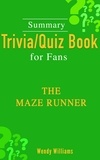  Wendy Williams - The Maze Runner [Summary Trivia/Quiz for Fans].