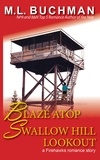  M. L. Buchman - Blaze Atop Swallow Hill Lookout - Firehawks Lookouts, #3.