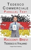  Polyglot Planet Publishing - Tedesco Commerciale - Parellel Text - Racconti Brevi (Tedesco e Italiano).