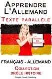 Polyglot Planet Publishing - Apprendre l’allemand - Texte parallèle - Collection drôle histoire (Français - Allemand).