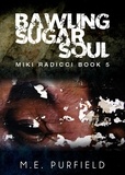  M.E. Purfield - Bawling Sugar Soul - Miki Radicci, #5.