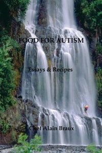  Alain Braux - Food for Autism - Essays &amp; Recipes.