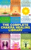  KG STILES - The Complete Chakra Healing Library - Chakra Healing.