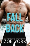  Zoe York - Fall Back - SEALS UNDONE, #6.