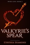  Cynthia Diamond - Valkyrie's Spear - Wyrd Love, #2.