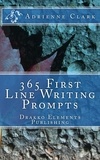  Adrienne M. Clark - 365 First Line Writing Prompts - First Line Writing Prompts, #1.