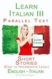  Polyglot Planet Publishing - Learn Italian III - Parallel Text - Short Stories (Easy to Intermediate Level) Italian - English.