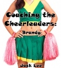  Jack Lee - Coaching the Cheerleaders: Brandy - Cheerleaders, #3.