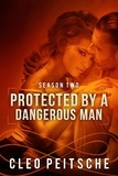  Cleo Peitsche - Protected by a Dangerous Man - By a Dangerous Man, #10.
