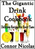 Connor Nicolas - The Gigantic Drink Cookbook: Delicious Recipes For Every Taste - The Home Cook Collection, #7.