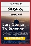  Mariana Ferrer - Books In Spanish: Mi Nombre es Sara G. Y Sobreviví - Easy Short Novels in Spanish for Intermediate Level Speakers, #3.
