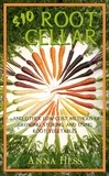  Anna Hess - $10 Root Cellar: And Other Low-Cost Methods of Growing, Storing, and Using Root Vegetables - Modern Simplicity, #3.