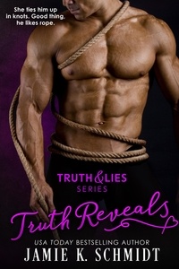  Jamie K. Schmidt - Truth Reveals - The Truth &amp; Lies Series, #2.