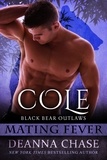  Deanna Chase - Cole: Black Bear Outlaws #3 (Mating Fever) - Mating Fever, #3.
