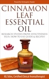  KG STILES - Cinnamon Leaf Essential Oil Research Studies Prove Effectiveness Plus+ How to Use Guide &amp; Recipes - Healing with Essential Oil.
