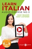  Polyglot Planet - Learn Italian - Easy Reader | Easy Listener | Parallel Text - Audio-Course No. 3 - Learn Italian | Audio &amp; Reading, #3.