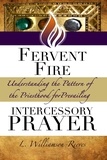  L. Williamson-Reeves - Fervent Fire: Understanding the Pattern of the Priesthood for Prevailing Intercessory Prayer - The Priest and Warrior Intercessor Series.