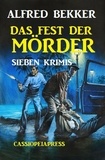  Alfred Bekker - Das Fest der Mörder.