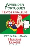 Polyglot Planet Publishing - Aprender Portugués - Textos paralelos - Historias Bilingüe (Portugués - Español) Hablar Portugués.