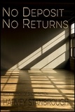  Harvey Stanbrough - No Deposit No Returns - Short Story Collections.