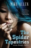  Mike Allen - The Spider Tapestries: Seven Strange Stories.