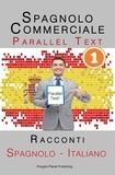  Polyglot Planet Publishing - Spagnolo Commerciale [1] Parallel Text | Racconti (Spagnolo - Italiano).