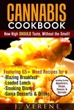  J. Verene - Cannabis Cookbook: How High SHOULD Taste, Without the Smell! Featuring Weed Recipes for a Blazing Breakfast, Loaded Lunch, Smoking Dinner, Ganja Dessert &amp; Drinks! Exciting Appetizers, Soups &amp; MORE.
