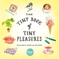 Irene Smit et Astrid Van Der Hulst - The Tiny Book of Tiny Pleasures.
