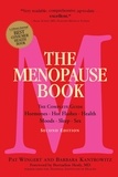 Barbara Kantrowitz et Pat Wingert - The Menopause Book - The Complete Guide: Hormones, Hot Flashes, Health,  Moods, Sleep, Sex.