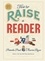Pamela Paul et Maria Russo - How to Raise a Reader.