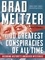Brad Meltzer et Keith Ferrell - The 10 Greatest Conspiracies of All Time - Decoding History's Unsolved Mysteries.