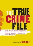Kim Daly - The True Crime File - Serial Killers, Famous Kidnappings, Great Cons, Survivors &amp; Their Stories, Forensics, Oddities &amp; Absurdities, Quotes &amp; Quizzes.