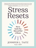 Jennifer L. Taitz - Stress Resets - How to Soothe Your Body and Mind in Minutes.