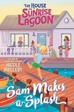 Nicole Melleby - The House on Sunrise Lagoon: Sam Makes a Splash.