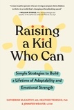 Catherine McCarthy et Heather Tedesco - Raising a Kid Who Can - Simple Strategies to Build a Lifetime of Adaptability and Emotional Strength.